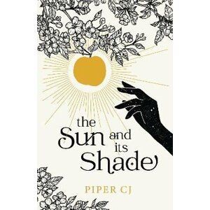 The Sun and Its Shade - C. J. Piper