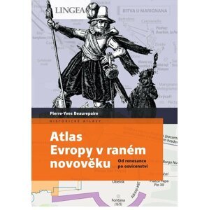 Atlas Evropy v raném novověku - Od renesance po osvícenství - Pierre-Yves Beaurepaire