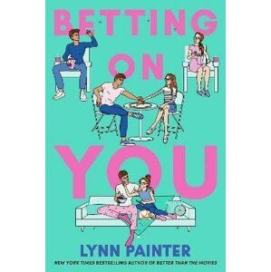 Betting on You, 1.  vydání - Lynn Painter