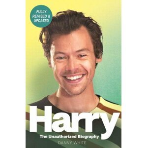 Harry: The Unauthorized Biography - Danny White