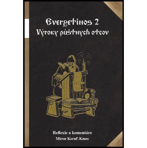 Evergetinos 2 Výroky púštnych otcov - Miron Keruľ-Kmec st.