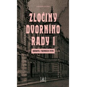 Zločiny dvorního rady I. - Sběratel firemních štítů - Jaromír Jindra