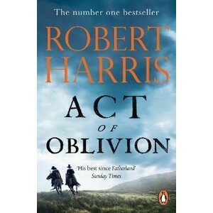 Act of Oblivion: The Thrilling new novel from the no. 1 bestseller Robert Harris - Robert Harris