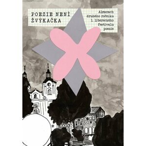 Poezie není žvýkačka - Almanach druhého ročníku 1. libereckého festivalu poezie - autorů kolektiv