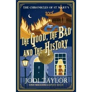 The Good, The Bad and The History - Jodi Taylor