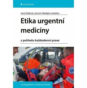 Etika urgentní medicíny z pohledu každodenní praxe - autorů kolektiv