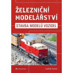Železniční modelářství - stavba modelů vozidel - Ludvík Losos