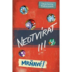 Neotvírat!!! Mrňavé! - Charlotte Habersack