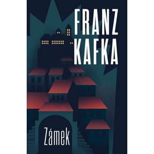 Zámek - Franz Kafka