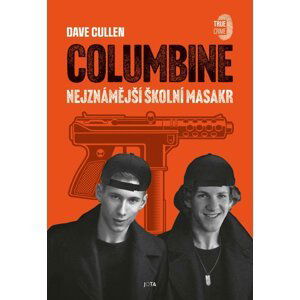 Columbine - Nejznámější školní masakr - Dave Cullen