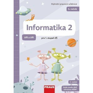 Informatika 2 - Hybridní pracovní učebnice pro 5. ročník ZŠ (Uffi a Uffi), 2.  vydání - Peter Agh