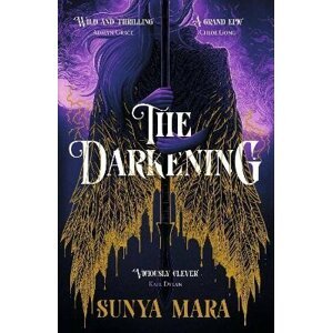 The Darkening: A thrilling and epic YA fantasy novel - Sunya Mara