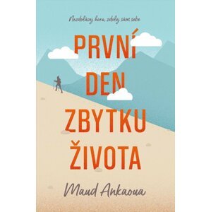 První den zbytku života - Maud Ankaoua