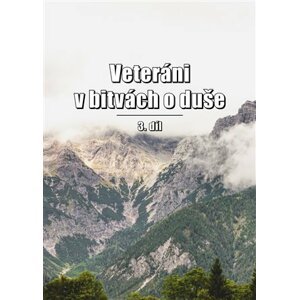 Veteráni v bitvách o duše 3 - autorů kolektiv