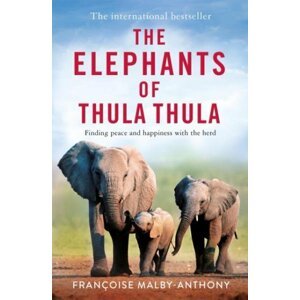 The Elephants of Thula Thula - Françoise Malby-Anthony