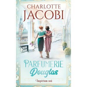 Parfumerie Douglas: Impérium snů - Charlotte Jacobi