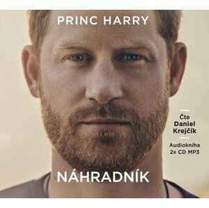 Princ Harry: Náhradník - 2 CDmp3 (Čte Daniel Krejčík) - Princ Harry