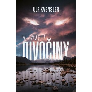 V zajetí divočiny - Ulf Kvensler