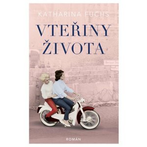 Vteřiny života - Katharina Fuchs