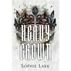 Heavy Crown: Illustrated Edition - Sophie Lark