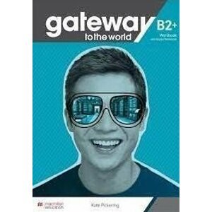 Gateway to the world - B2+ Workbook & DWB - Kate Pickering