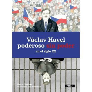 Václav Havel - poderoso sin poder en el siglo XX - Martin Vopěnka