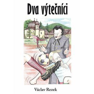 Dva výtečníci - Václav Rezek