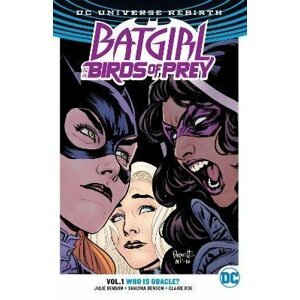 Batgirl And The Birds Of Prey 1: Who Is Oracle? (Rebirth) - Julie Bensonová