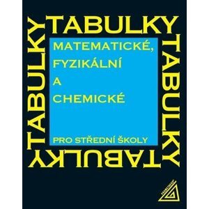 Matematické, fyzikální a chemické tabulky pro SŠ, 7.  vydání - Jiří Mikulčák