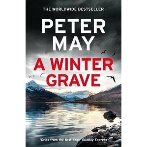 A Winter Grave: a chilling new mystery set in the Scottish highlands - Peter May