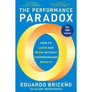 The Performance Paradox: How to Learn and Grow Without Compromising Results - Eduardo Briceno