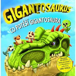 Gigantosaurus: Co potěší gigantosaura
