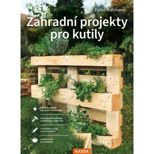 Zahradní projekty pro kutily - Folko Kullmann