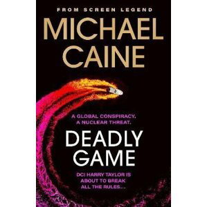 Deadly Game: The stunning thriller from the screen legend Michael Caine - Michael Caine