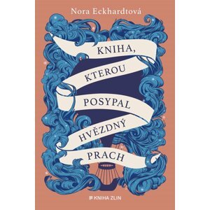 Kniha, kterou posypal hvězdný prach - Nora Eckhardt