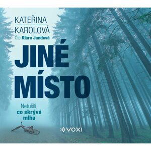 Jiné místo - Netušili, co skrývá mlha - CDmp3 (Čte Klára Jandová) - Kateřina Karolová