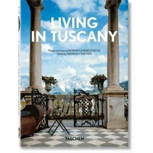 Living in Tuscany. 40th Anniversary Edition - Angelika Taschen