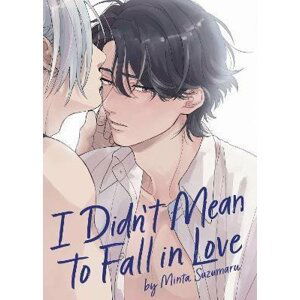 I Didn´t Mean to Fall in Love - Minta Suzumaru