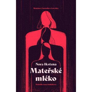 Mateřské mléko - Nora Ikstenová