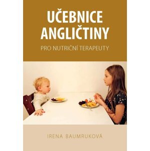 Učebnice angličtiny pro nutriční terapeuty - Irena Baumruková