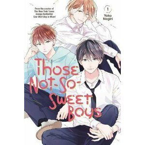 Those Not-So-Sweet Boys 1 - Yoko Nogiri