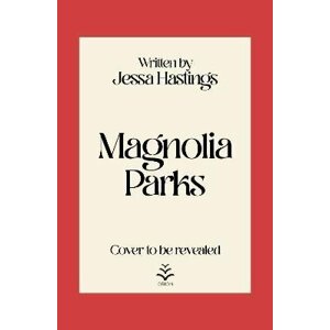 Magnolia Parks, 1.  vydání - Jessa Hastings