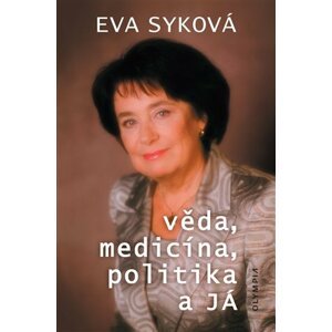 Věda, medicína, politika a Já - Eva Syková