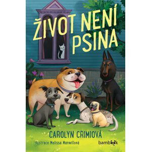 Život není psina - Carolyn Crimi