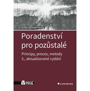 Poradenství pro pozůstalé - Principy, proces, metody - Naděžda Špatenková