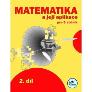 Matematika a její aplikace 3 – 2. díl - Hana Mikulenková
