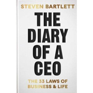 The Diary of a CEO: The 33 Laws of Business and Life, 1.  vydání - Steven Bartlett