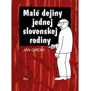 Malé dejiny jednej slovenskej rodiny - Ján Grexa