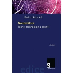 Nanovlákna - Teorie, technologie a použití - David Lukáš