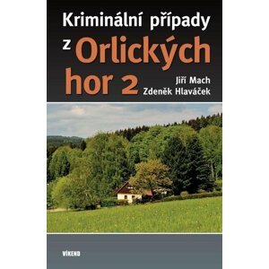 Kriminální případy z Orlických hor 2 - Jiří Mach